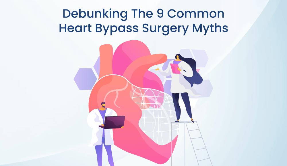 Debunking The 9 Common Heart Bypass Surgery Myths